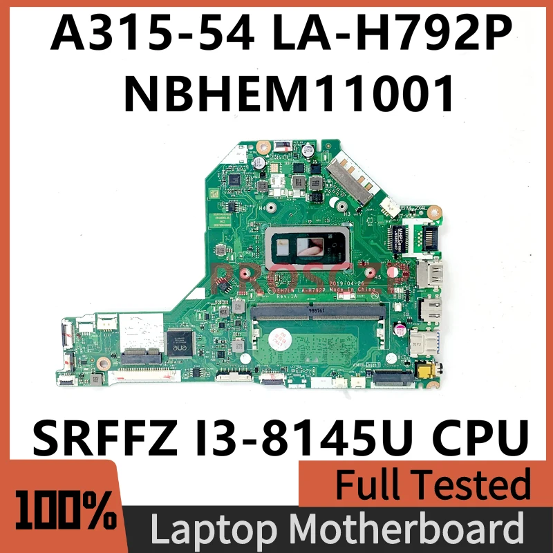 EH7LW LA-H792P de Alta Qualidade da placa-mãe Para ACER A315-54 Laptop placa-Mãe NBHEM11001 Com SRFFZ I3-8145U de CPU de 100% Testado OK