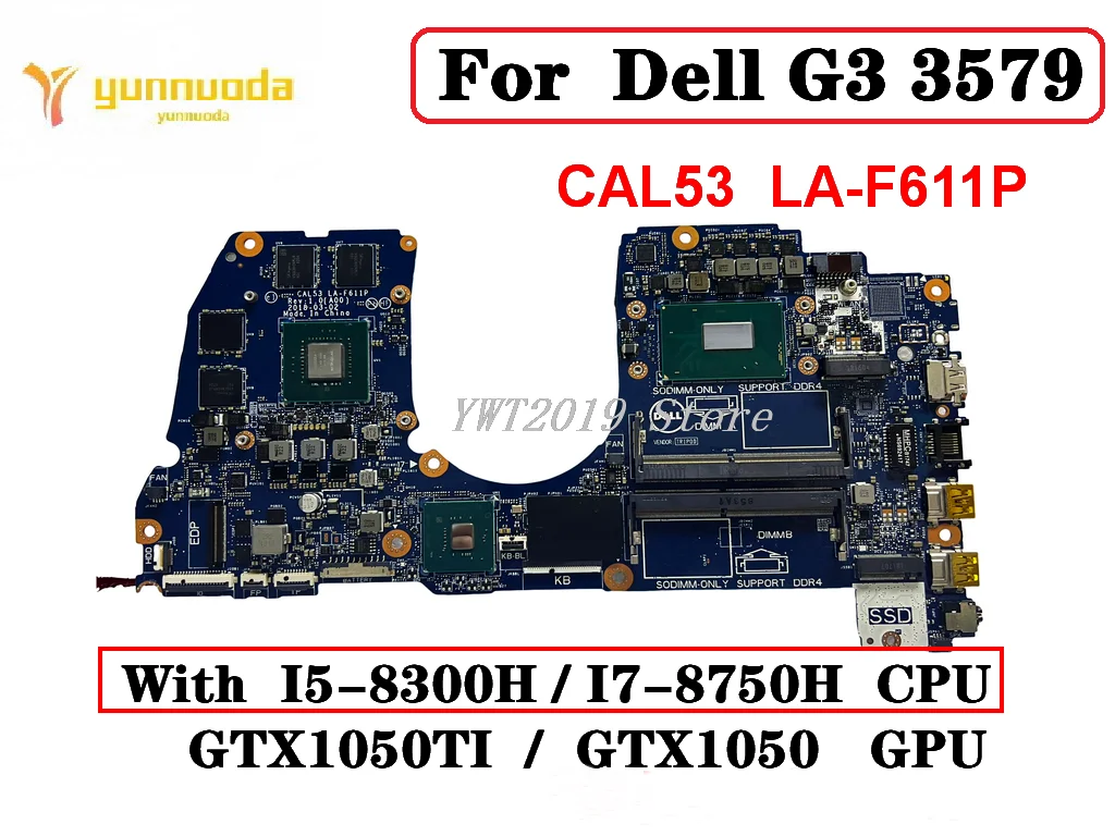 Original Dell G3 3579 Laptop placa-Mãe Com CPU I5 8300H I7-8750H GPU GTX1050TI GTX1050 CAL53 LA-F611P 100% testado